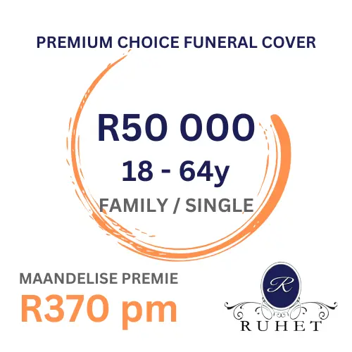 FAMILY/SINGLE [18 - 64y] - PREMIUM CHOICE FUNERAL COVER - R50 000